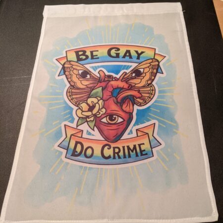 Be Gay, Do Crime Garden Flag